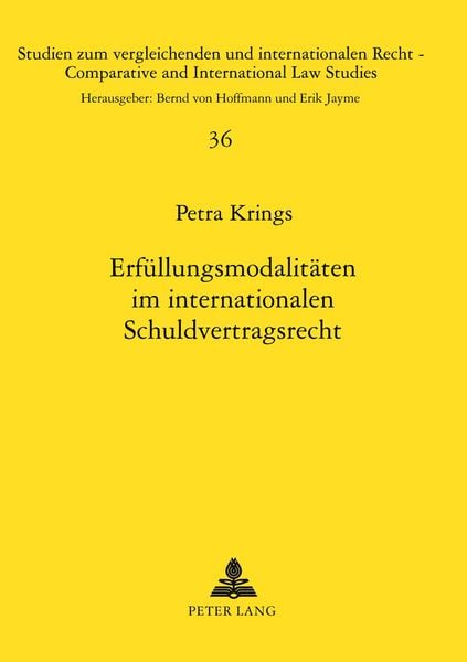 Erfüllungsmodalitäten im internationalen Schuldvertragsrecht, Taschenbuch von Petra Krings, Peter Lang GmbH, Internationaler Verlag der