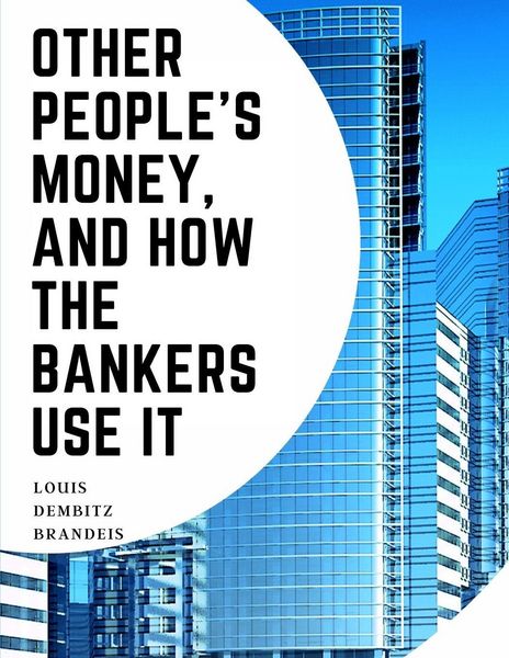 Produktbild: Other People's Money, And How The Bankers Use It