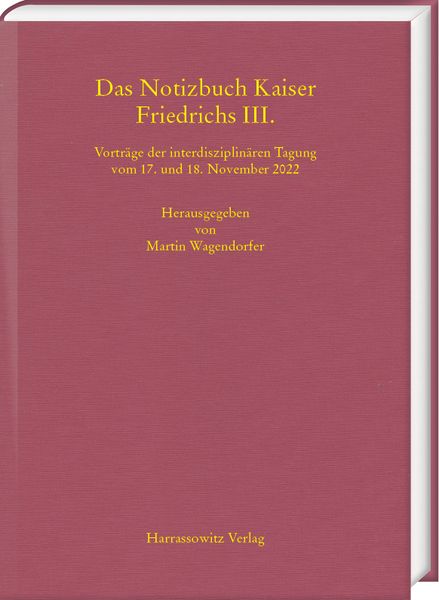 Produktbild: Das Notizbuch Kaiser Friedrichs III.