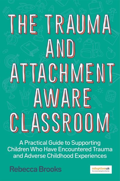 Produktbild: The Trauma and Attachment-Aware Classroom