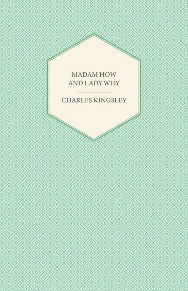 Produktbild: Madam How and Lady Why - Or, First Lessons in Earth Lore for Children