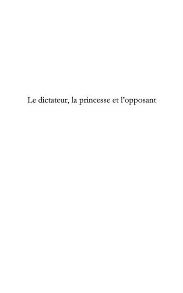 Produktbild: Le dictateur, la princesse et l'opposant - le pouvoir de l'a