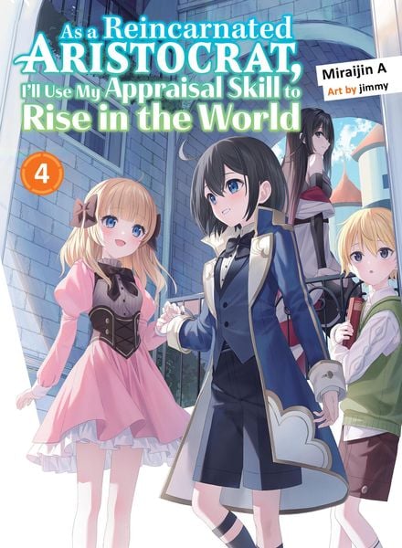 Produktbild: As a Reincarnated Aristocrat, I'll Use My Appraisal Skill to Rise in the World 4 (light novel)