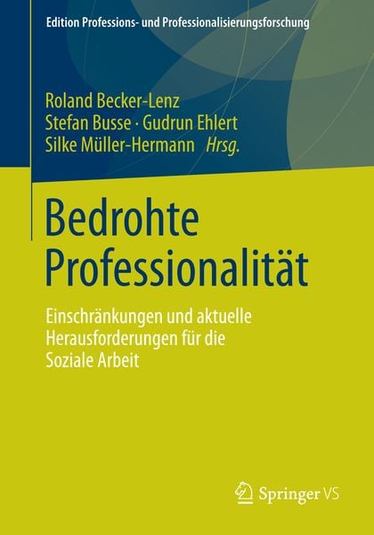 Bedrohte Professionalität, Taschenbuch von , Springer Fachmedien Wiesbaden GmbH, 978-3-658-00351-7