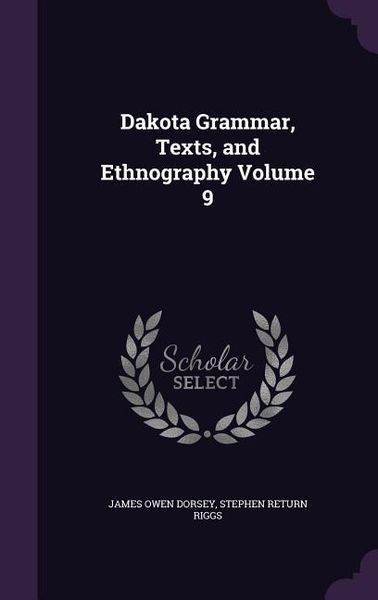 Produktbild: Dakota Grammar, Texts, and Ethnography Volume 9