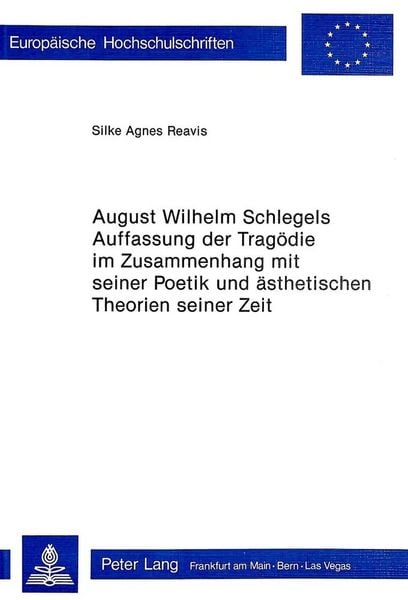 Produktbild: August Wilhelm Schlegels Auffassung der Trag&ouml;die im Zusammenhang mit seiner Poetik und &Auml;sthetischen Theorien seiner Zeit
