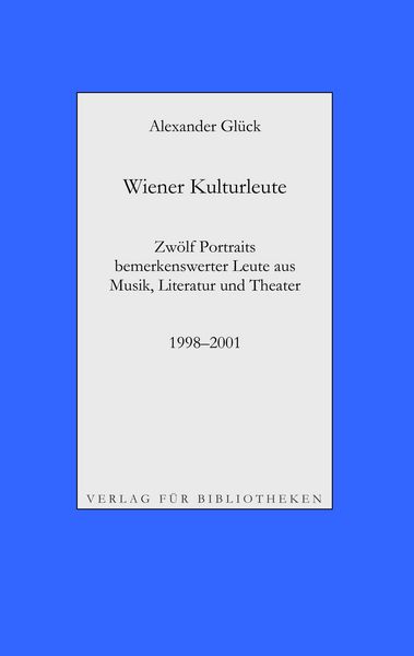 Produktbild: Wiener Kulturleute: Richard Pils, Verleger / Helmut Seethaler, Zetteldichter / Andreas Tarbuk, Neu-Buchh&auml;ndler / Richard Jurst, Antiquar / Charles Ale