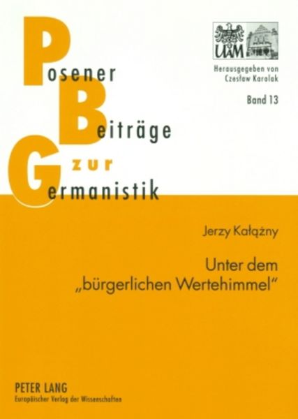 Unter dem «bürgerlichen Wertehimmel», Taschenbuch von Jerzy Kalazny, Peter Lang GmbH, Internationaler Verlag der Wissenschaften, 9783631566039