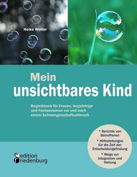 Produktbild: Mein unsichtbares Kind - Begleitbuch f&uuml;r Frauen, Angeh&ouml;rige und Fachpersonen vor und nach einem Schwangerschaftsabbruch
