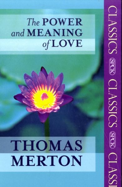 Produktbild: Merton, T: The Power and Meaning of Love