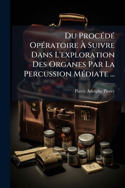Produktbild: Du Proc&Atilde;(c)d&Atilde;(c) Op&Atilde;(c)ratoire &Atilde; Suivre Dans L'exploration Des Organes Par La Percussion M&Atilde;(c)diate ...