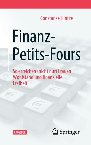 Finanz-Petits-Fours, Taschenbuch von Constanze Hintze, Springer Fachmedien Wiesbaden GmbH, 9783658264062