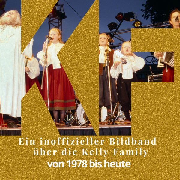 Produktbild: Ein inoffizieller Bildband &uuml;ber die Kelly Family