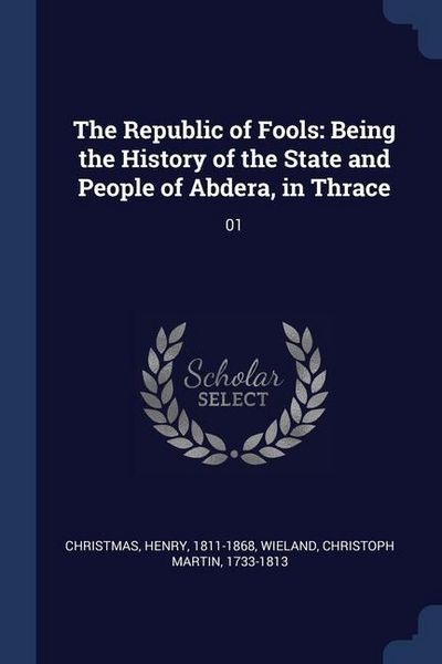 Produktbild: The Republic of Fools: Being the History of the State and People of Abdera, in Thrace: 01