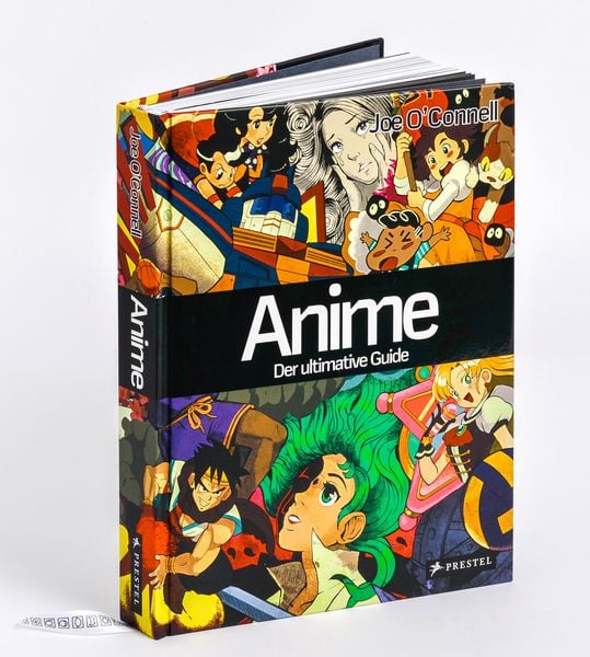 Anime – Der ultimative Guide, Gebundene Ausgabe von Joe O'Connell; Prestel, 978-3-7913-7631-8