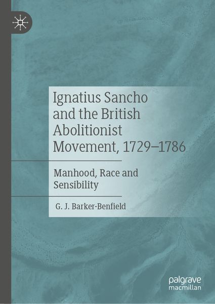 Produktbild: Ignatius Sancho and the British Abolitionist Movement, 1729-1786