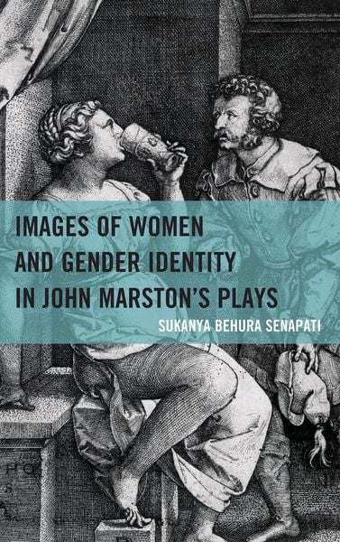 Produktbild: Images of Women and Gender Identity in John Marston's Plays