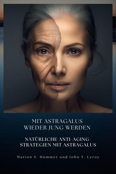 Produktbild: Mit Astragalus wieder jung werden