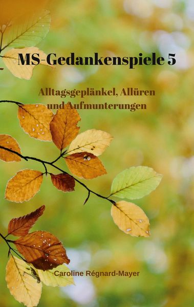 MS - Gedankenspiele V, Taschenbuch von Caroline Régnard-Mayer, BoD – Books on Demand, 9783755752424