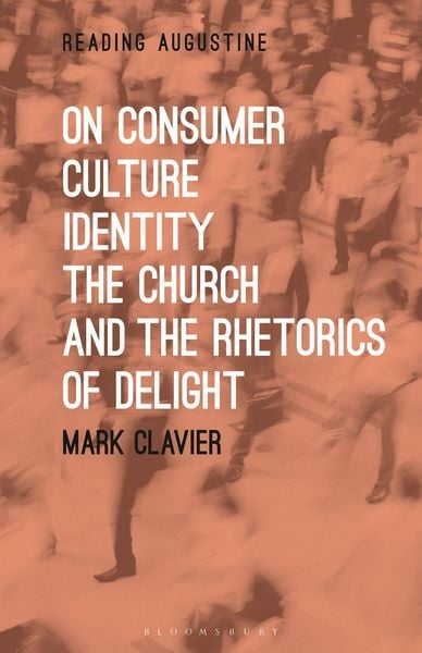 Produktbild: On Consumer Culture, Identity, the Church and the Rhetorics of Delight