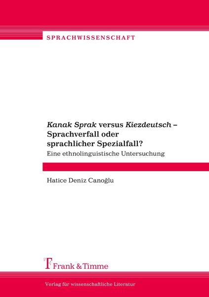 Produktbild: Kanak Sprak versus Kiezdeutsch &ndash; Sprachverfall oder sprachlicher Spezialfall?