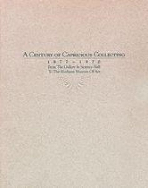 Produktbild: A Century of Capricious Collecting, 1877-1970
