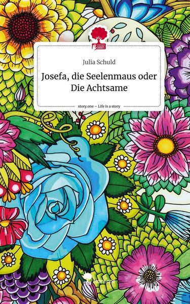 Produktbild: Josefa, die Seelenmaus oder Die Achtsame. Life is a Story - story.one