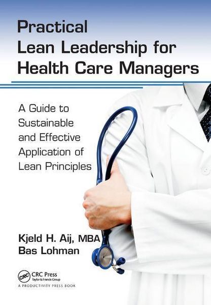 Produktbild: Aij, P: Practical Lean Leadership for Health Care Managers