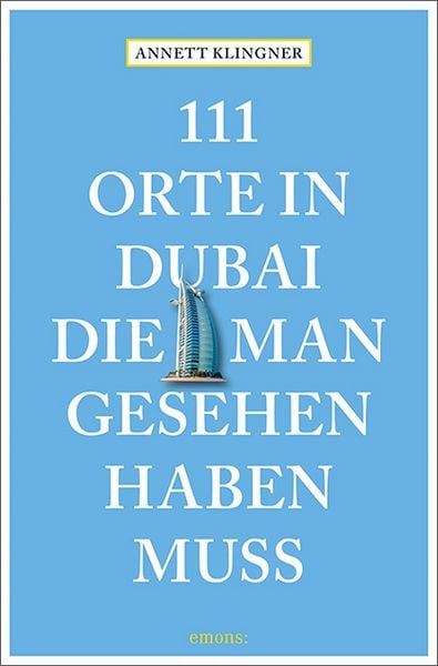 Produktbild: 111 Orte in Dubai, die man gesehen haben muss