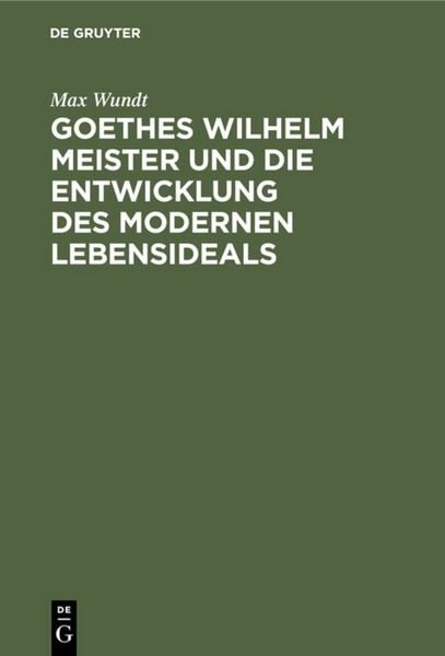 Produktbild: Goethes Wilhelm Meister und die Entwicklung des modernen Lebensideals