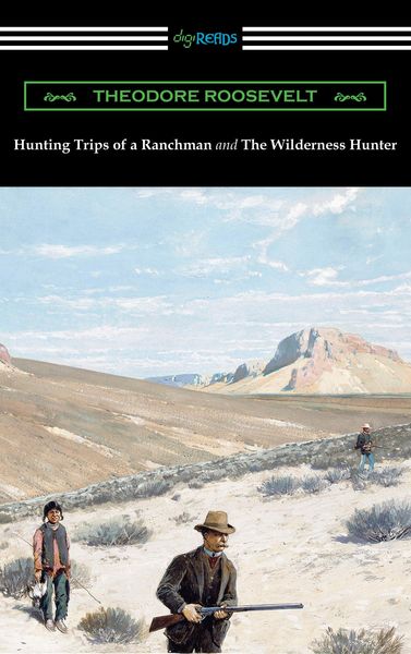 Produktbild: Hunting Trips of a Ranchman and The Wilderness Hunter