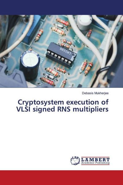 Produktbild: Cryptosystem execution of VLSI signed RNS multipliers