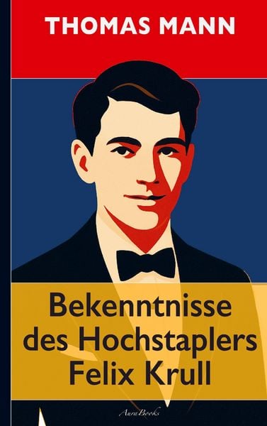 Produktbild: Thomas Mann: Bekenntnisse des Hochstaplers Felix Krull