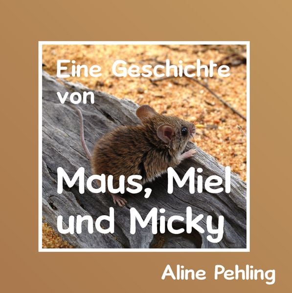 Produktbild: Eine Geschichte von Maus, Miel und Micky