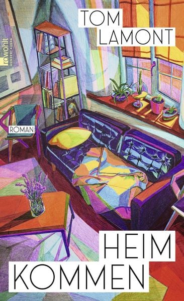 Heimkommen, Gebundene Ausgabe von Tom Lamont, Rowohlt, 978-3-498-00720-1