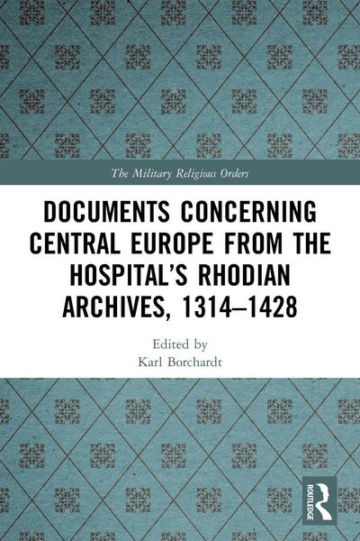Produktbild: Documents Concerning Central Europe from the Hospital's Rhodian Archives, 1314-1428