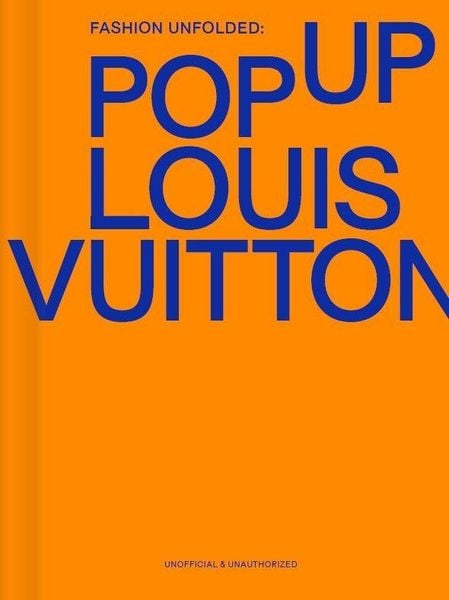 Produktbild: Fashion Unfolded: Pop-Up Louis Vuitton