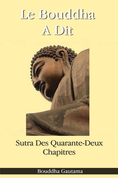 Produktbild: Le Bouddha A Dit : Sutra Des Quarante-Deux Chapitres