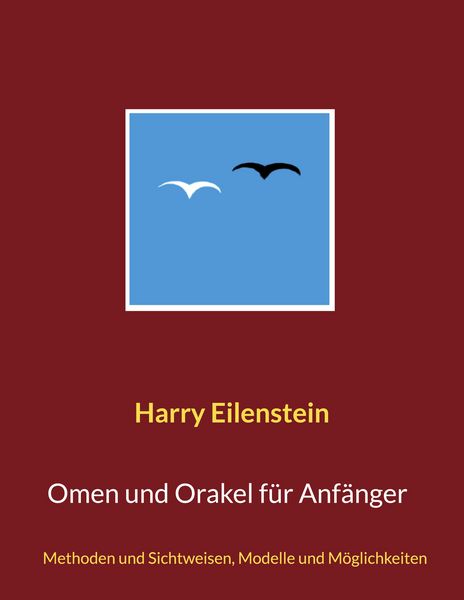 Omen und Orakel für Anfänger, Taschenbuch von Harry Eilenstein, BoD – Books on Demand, 9783756223015