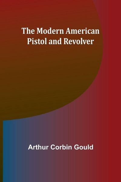 Produktbild: The Modern American Pistol and Revolver