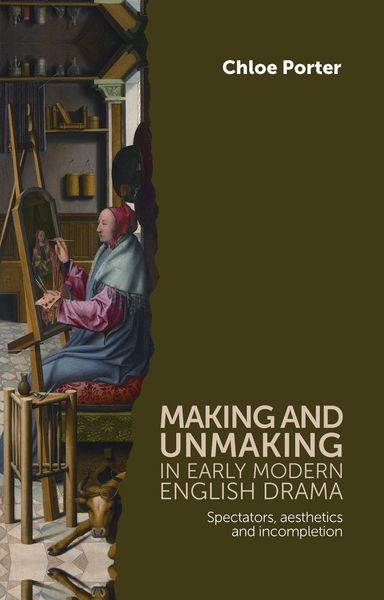 Produktbild: Making and Unmaking in Early Modern English Drama