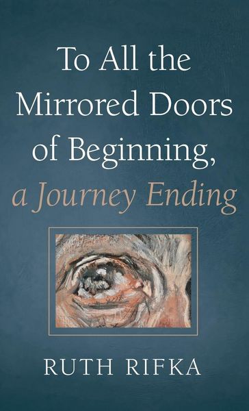 Produktbild: To All the Mirrored Doors of Beginning, a Journey Ending