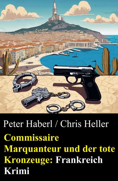 Produktbild: Commissaire Marquanteur und der tote Kronzeuge: Frankreich Krimi