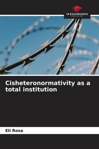 Produktbild: Cisheteronormativity as a total institution