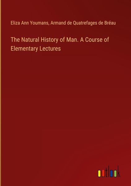Produktbild: The Natural History of Man. A Course of Elementary Lectures