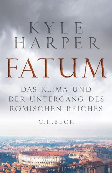 Fatum, Gebundene Ausgabe von Kyle Harper, C.H. Beck, 9783406749339