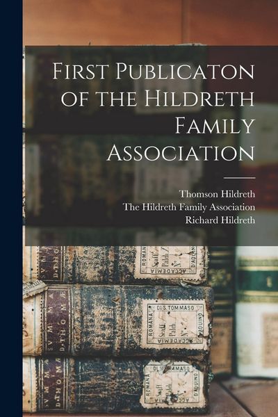 Produktbild: First Publicaton of the Hildreth Family Association