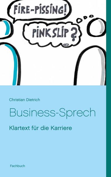 Business-Sprech, Taschenbuch von Christian Dietrich, BoD – Books on Demand, 9783753492209