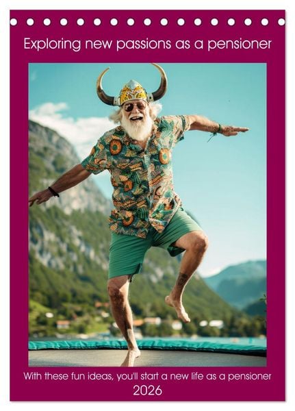 Produktbild: Exploring new passions as a pensioner (Desk Calendar 2026 DIN A5 portrait), CALVENDO 12 Month DeskCalendar