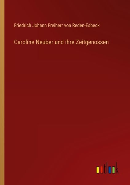 Produktbild: Caroline Neuber und ihre Zeitgenossen